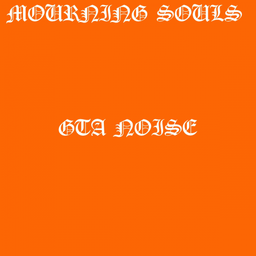 Mourning Souls : GTA Noise